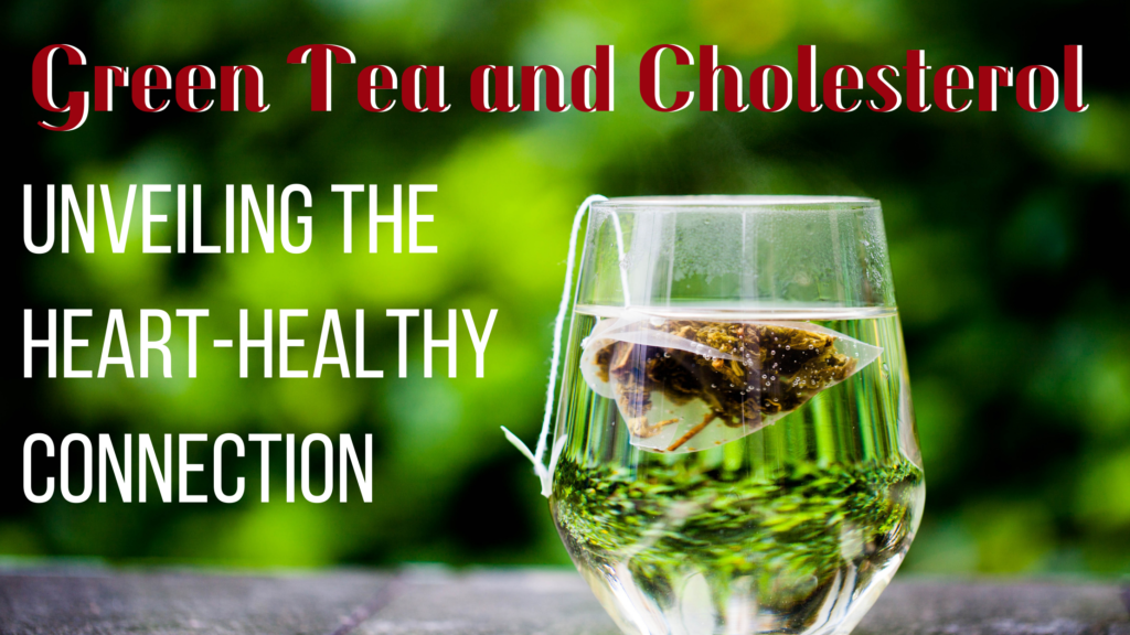 Green Tea and Cholesterol